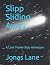 Slipp Sliding Away: A Lord ...
