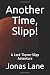 Another Time, Slipp!: A Lor...