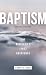 Baptism: The Believer's First Obedience