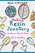 MAKING RESIN JEWELLERY: Gui...