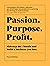 Passion Purpose Profit: Sid...