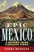 Epic Mexico: A History from Its Earliest Times