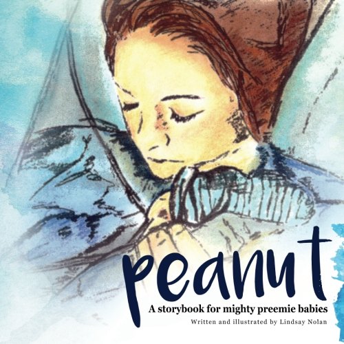 Peanut: A storybook for mighty preemie babies (Paperback)