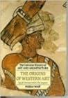 Origins of Western Art: Egypt, Mesopotamia, the Aegean (Universe History of Art and Architecture)