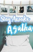 Stay awake, Agatha (Chasing Hurricane, Spin-off)