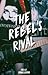 The Rebel's Rival (Filimon Heights Series, #3)