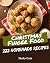 222 Homemade Christmas Finger Food Recipes by Shelly Cook