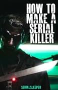 How to make a Serial Killer
