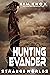 Hunting Evander: Strange Wo...