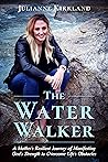 The Water Walker:...