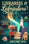 Libraries and Labradors (A Magic Library Mystery #3)