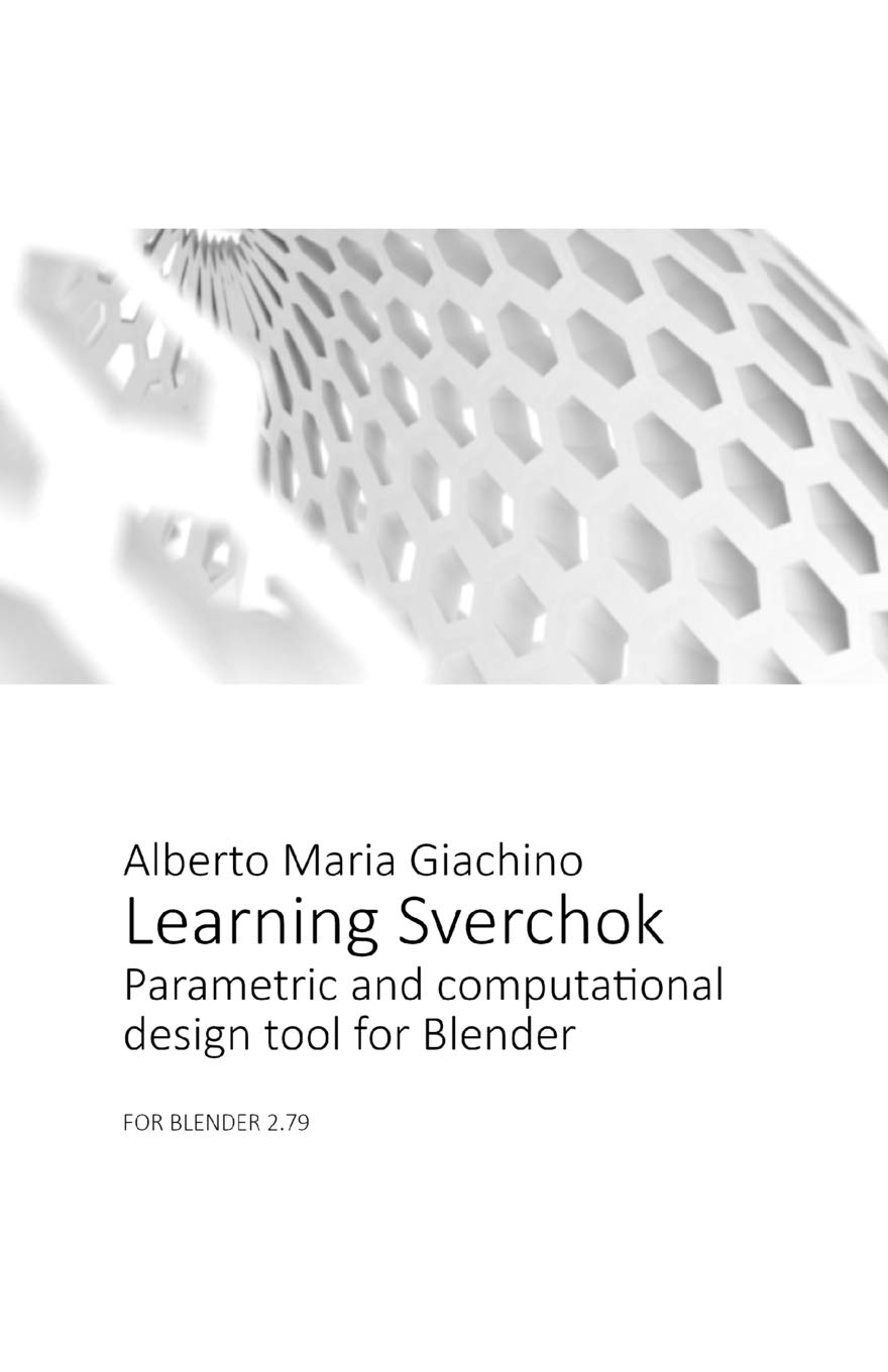 Learning Sverchok: Parametric and computational design tool for Blender (Paperback)