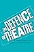 In Defence of Theatre: Aesthetic Practices and Social Interventions