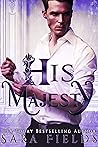 His Majesty by Sara  Fields