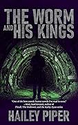 The Worm and His Kings (The Worm and His Kings, #1)