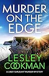 Murder on the Edge: A twisting and completely addictive mystery (A Libby Sarjeant Murder Mystery Series Book 21)
