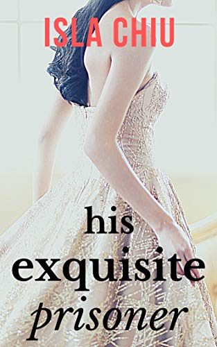 His Exquisite Prisoner (Kindle Edition)