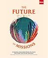 The future of missions - 10 Questions about global ministry the church must answer with the next generation
