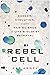 Rebel Cell: Cancer, Evoluti...