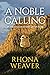A Noble Calling by Rhona Weaver A Noble Calling by Rhona Weaver