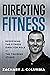 Directing Fitness by Zachary Columbia