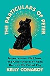 The Particulars of Peter: Dance Lessons, DNA Tests, and Other Excuses to Hang Out with My Perfect Dog Book cover for The Particulars of Peter: Dance Lessons, DNA Tests, and Other Excuses to Hang Out with My Perfect Dog