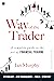 Way of the Trader by Ian Murphy