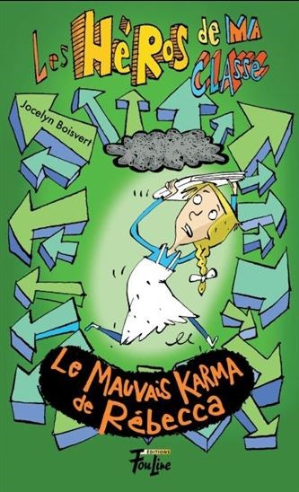 Le mauvais karma de Rébecca (Les héros de ma classe, #8)
