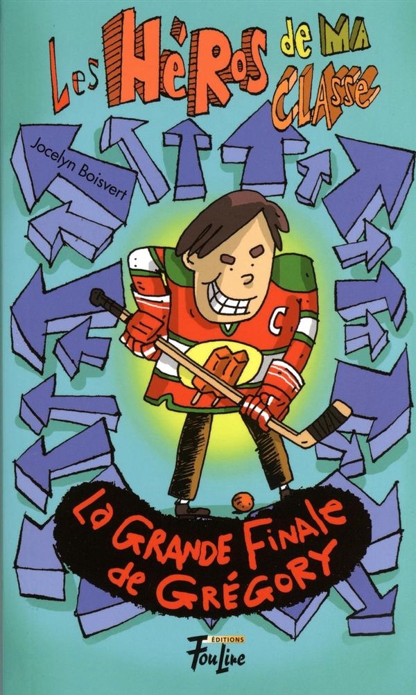 La grande finale de Grégory (Les héros de ma classe, #11)