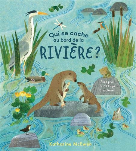 Qui se cache au bord de la rivière ? (French Edition)
