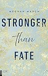 Stronger than fate by Meghan March