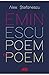 Eminescu, poem cu poem. La o noua lectura by Alex Ștefănescu
