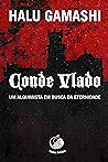 Conde Vlado: Livro I: um alquimista em busca da eternidade (Portuguese Edition) Conde Vlado: Livro I: um alquimista em busca da eternidade (Portuguese Edition)