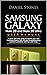 Samsung Galaxy Note 20 and Note 20 Ultra User Manual: A Quick And Easy Guide To Master Your New Samsung Galaxy Note 20 And Troubleshooting Common Problems With Tips And Tricks