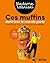 Ces muffins dont tout le monde parle by Madame Labriski