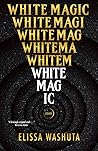 White Magic: Essays