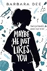 Maybe He Just Lik...