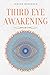 Third Eye Awakening: A Guided Meditation manual to Expand Mind Power, Enhance Intuition, Psychic Abilities using Chakra Meditation & Self Healing