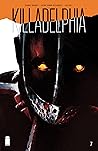 Killadelphia #7 by Rodney  Barnes