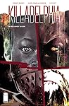 Killadelphia #9 by Rodney  Barnes