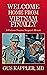 Welcome Home From Vietnam, Finally A Vietnam Trauma Surgeon's Memoir by Gus Kappler, MD