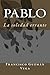 Pablo: La soledad errante (Spanish Edition)