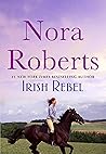 Irish Rebel by Nora Roberts