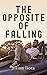 The Opposite of Falling (Cedar Point #2)