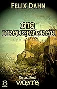 Die Kreuzfahrer. Band I: Wüste