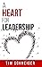 A Heart for Leadership by Tim Schneider