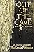 Out of the Cave: and other ...