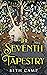 The Seventh Tapestry by Beth Camp