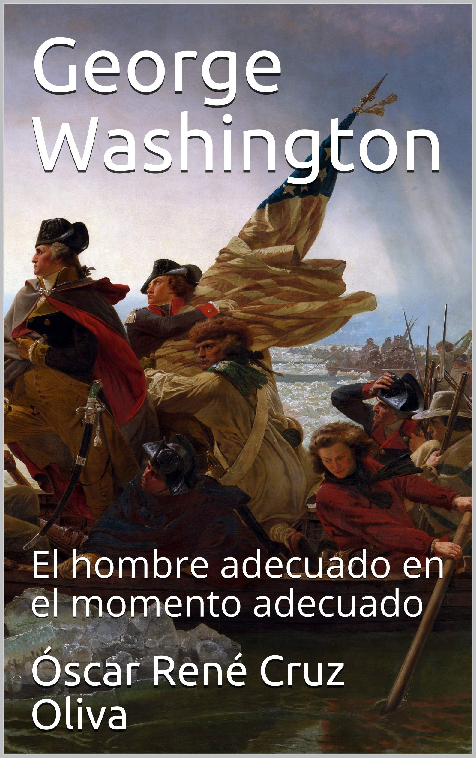 George Washington : Biografía Breve (Spanish Edition)