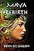 Maya Rebirth by Devin Lee Carlson